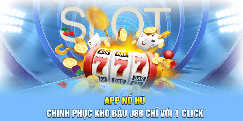 App Nổ Hũ - Chinh Phục Kho Báu Chỉ Với 1 Click