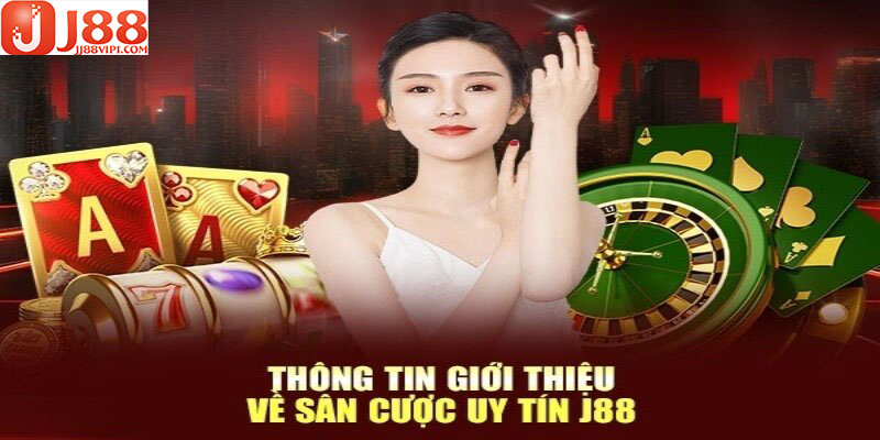 J88 là nhà cái uy tín, nổi tiếng tại khu vực châu Á