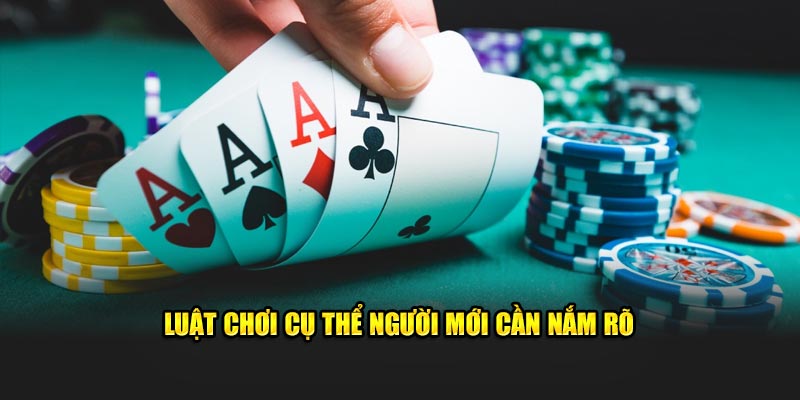 Luật chơi cụ thể người mới cần nắm rõ