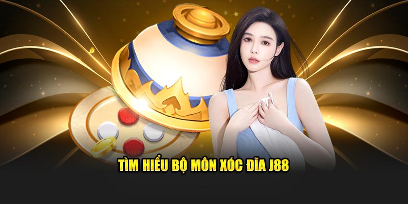 Tìm hiểu bộ môn xóc đĩa J88
